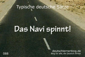 deutsche-Sätze-088-Das-Navi-spinnt-deutschlernerblog-640